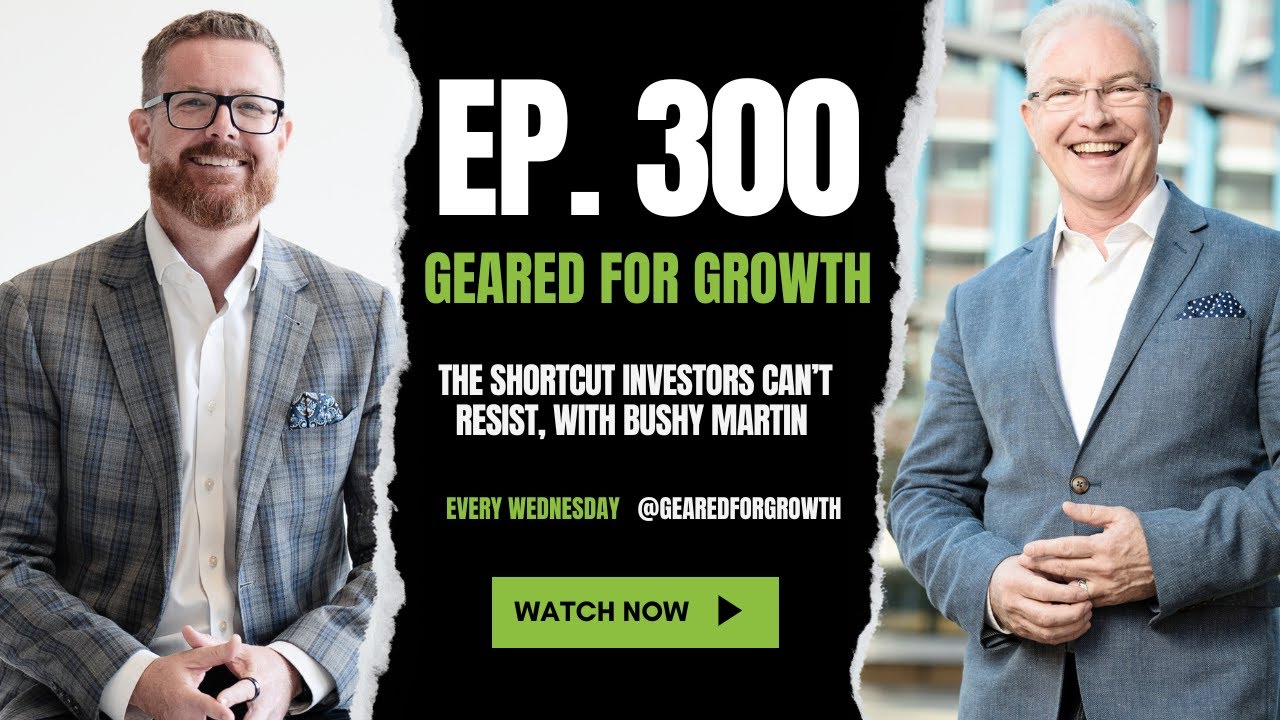 Ep. 300: The Shortcut Investors Can’t Resist, with Bushy Martin