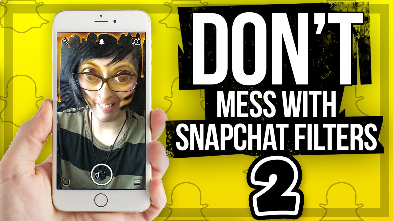 Don't Mess With Snapchat Filters 2!
