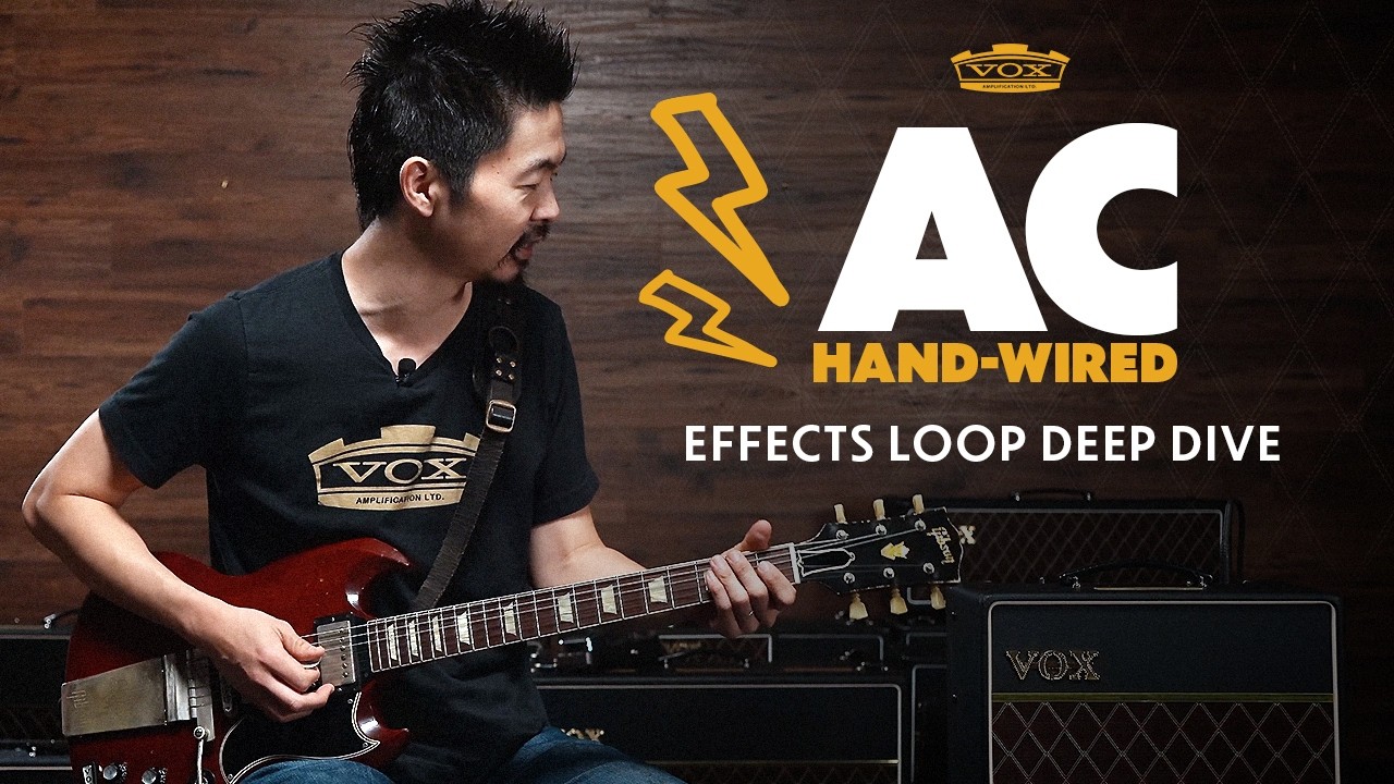 VOX AC Hand‑Wired Effects Loop Deep Dive