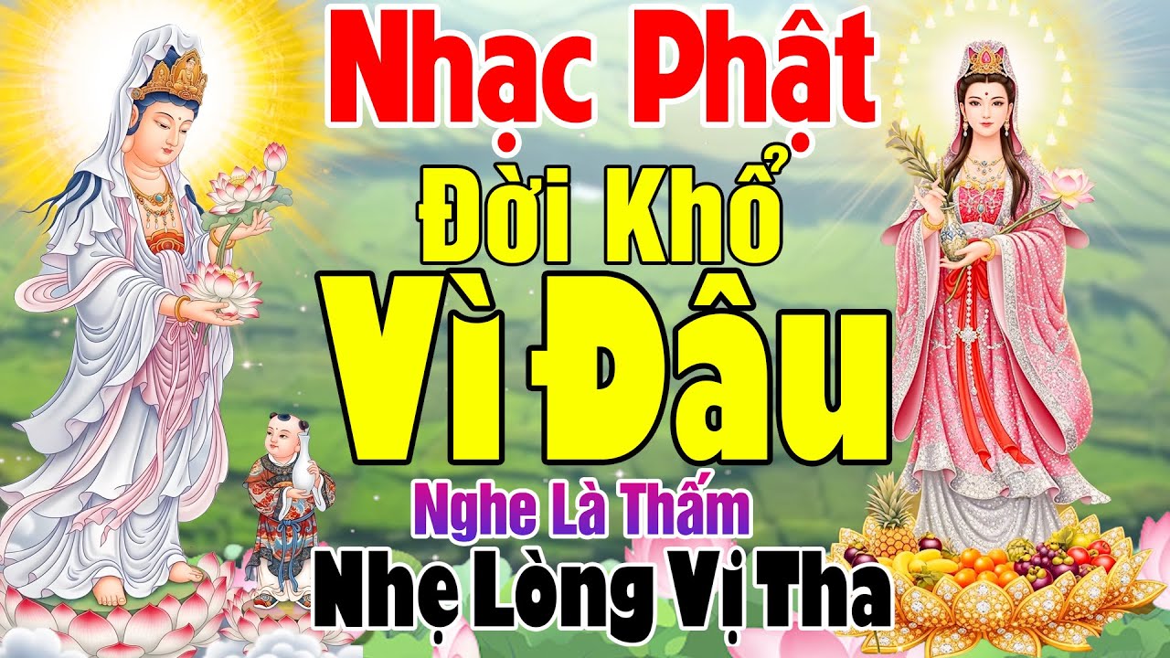 ĐỜI KHỔ VÌ ĐÂU,LẠY MẸ QUAN ÂM...LK Nhạc Phật Giáo Hay Nhất 2026 #Nghe Là Thấm Nhẹ Lòng Vị Tha