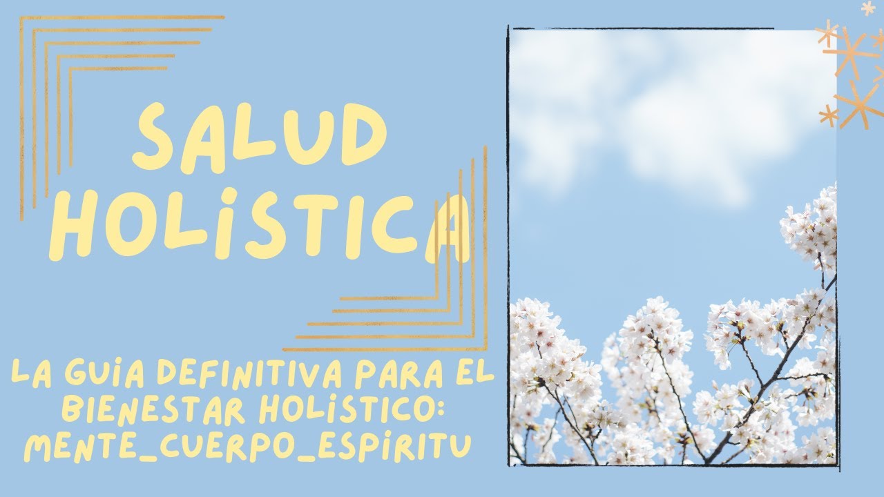 &iquest;Qu&eacute; es SALUD HOL&Iacute;STICA Conceptos y m&aacute;s, de Manera F&aacute;cil y R&aacute;pida