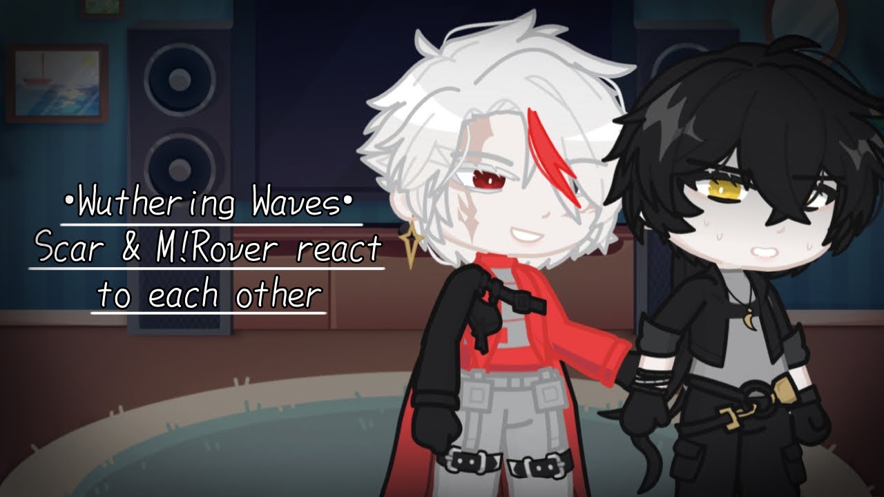 Gacha • Scar & M!Rover react to each other • Wuthering Waves || Short