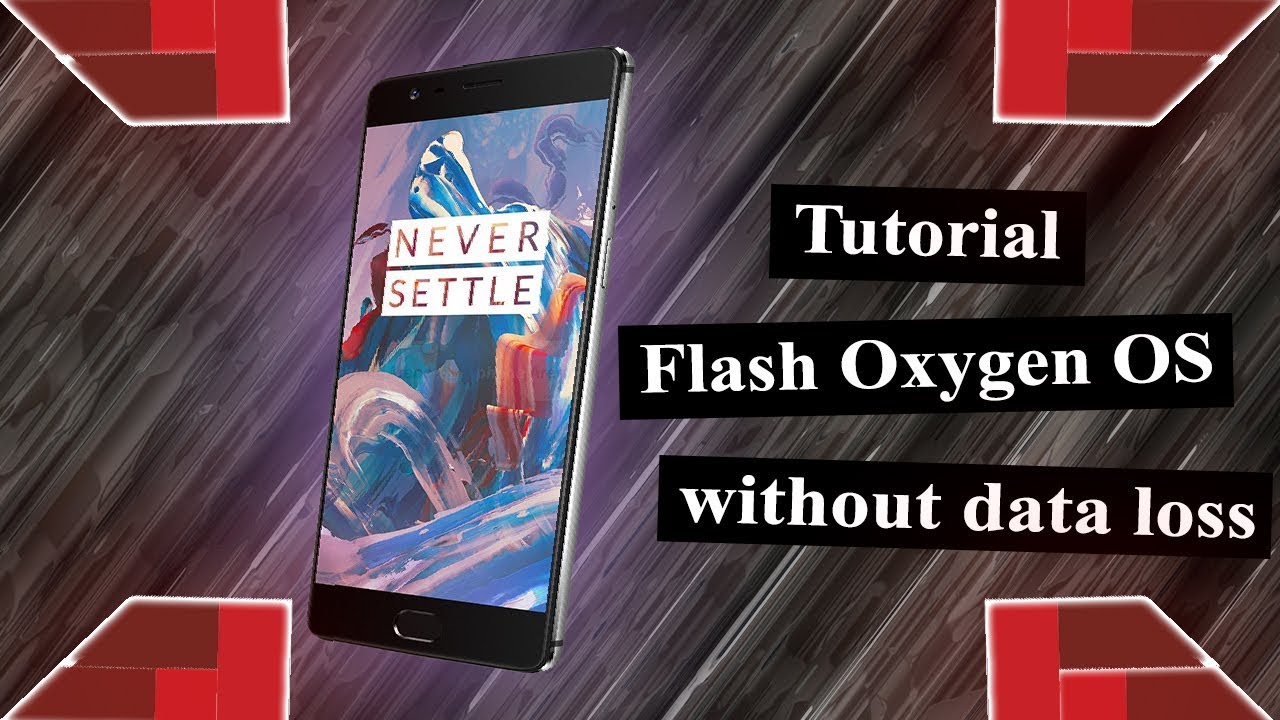 How to flash stock Oxygen OS without losing any data? OnePlus 3/3T