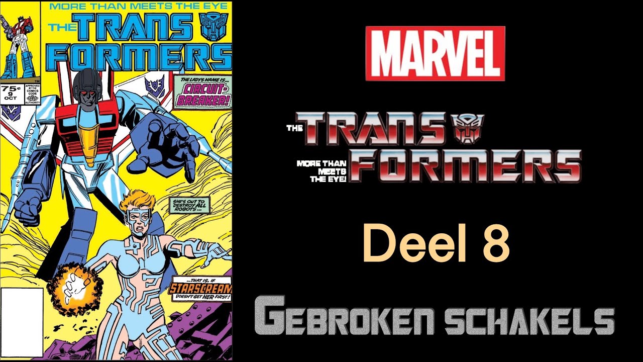Marvel Transformers deel 8: Gebroken schakels