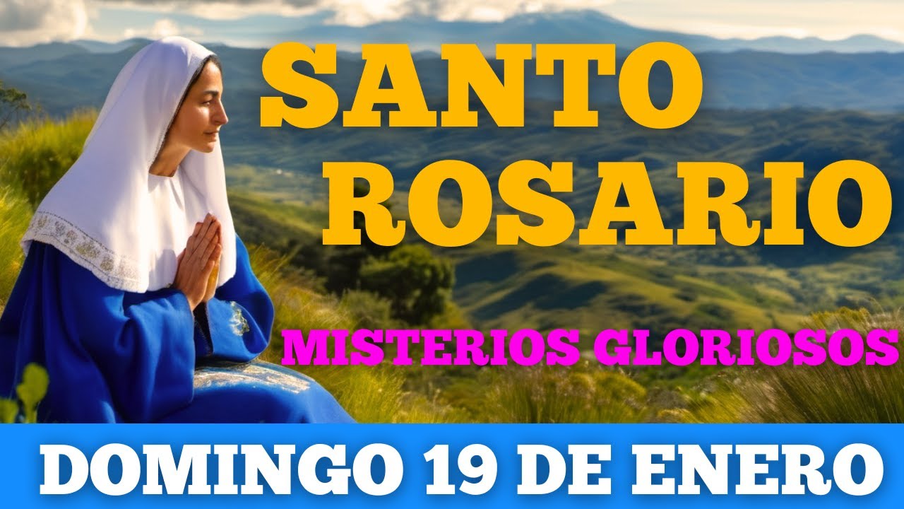 SANTO ROSARIO DE HOY (DOMINGO 19 DE ENERO DE 2025) | ORACION DE HOY | ORACIONES CATÓLICAS
