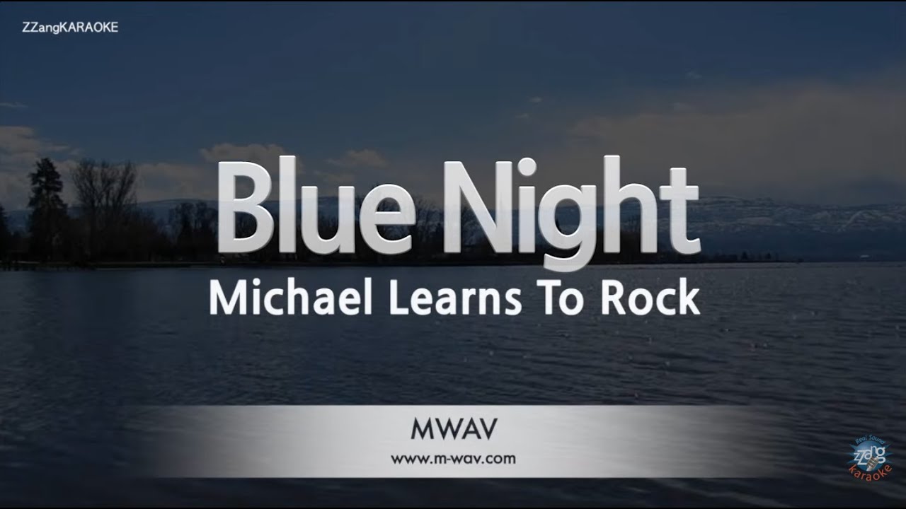 Michael Learns To Rock - Blue Night (Melody) (Karaoke Version)