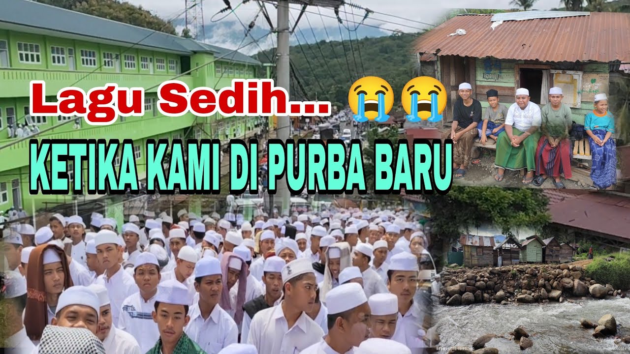 Lagu Sedih Di Purba Baru😭😭/ Ketika Kami Belajar di Purba Baru/ Santri Musthafawiyah