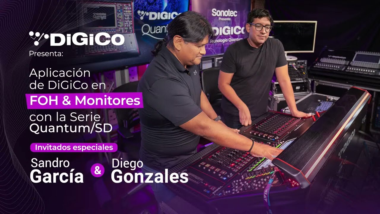 Aplicación de DiGiCo en FOH & Monitores con la serie Quantum SD  By Sandro García & Diego Gonzales