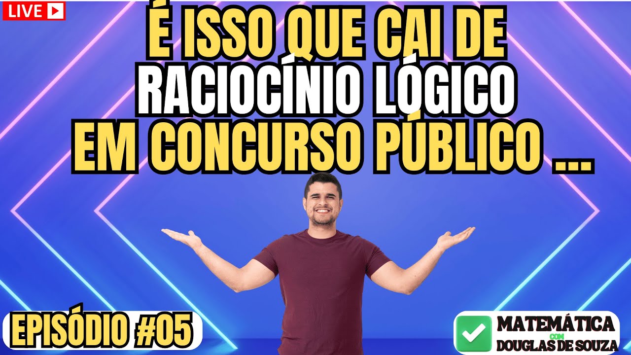 ✅ É isso que cai de Raciocínio Lógico em CONCURSO PÚBLICO | ⭐ AS QUESTÕES QUE MAIS CAEM  #05