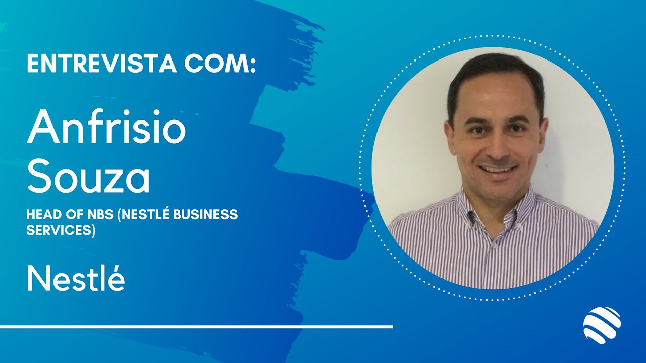 Entrevista com: Anfrisio Souza, Head of NBS Latam da Nestlé | Qual o futuro do CSC?