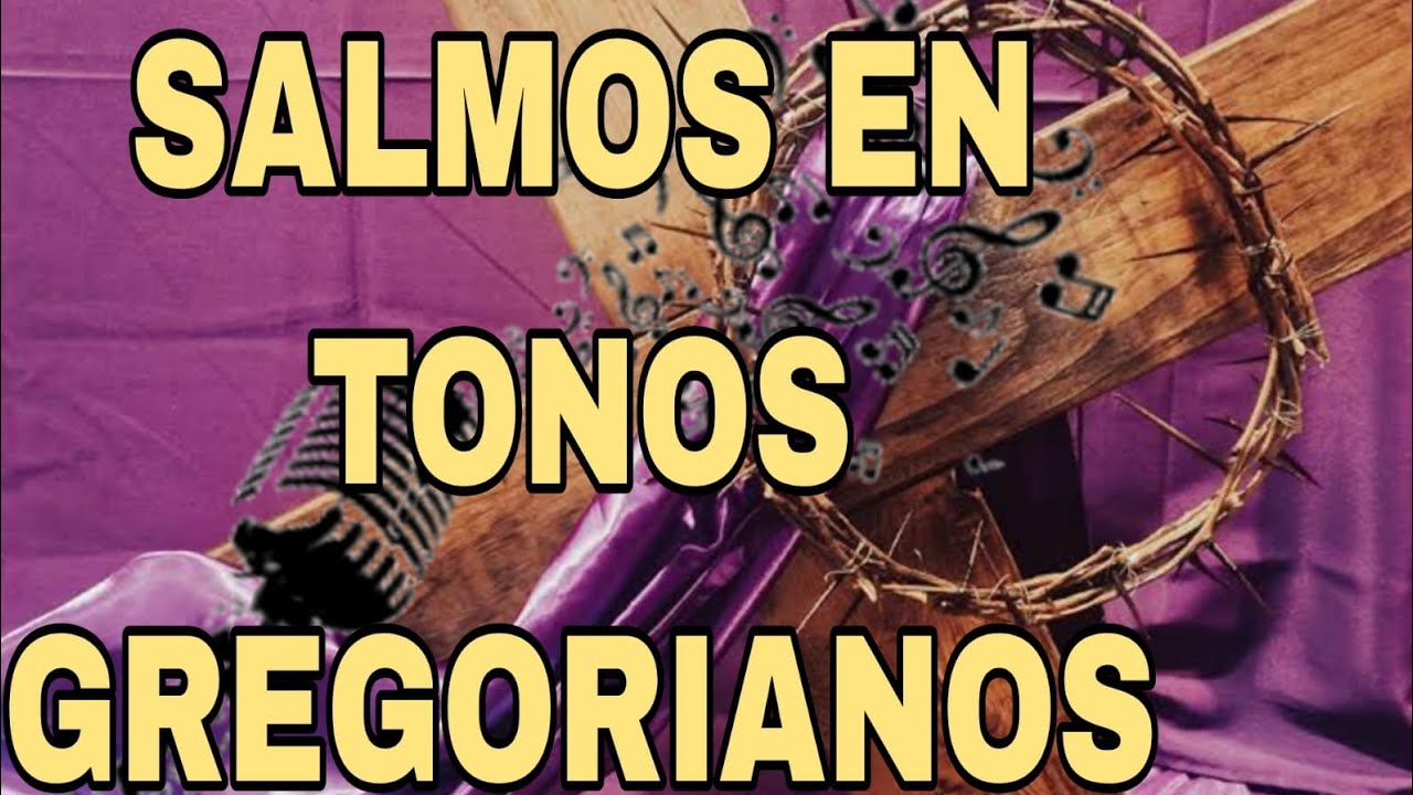 Respuesta del salmo del 01 al 07- Mzo-26. En tonos gregorianos.