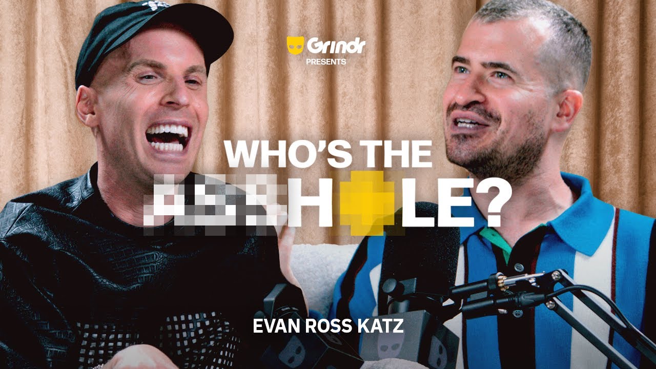 Who's the A**hole? with Katya (feat. Evan Ross Katz) | Grindr