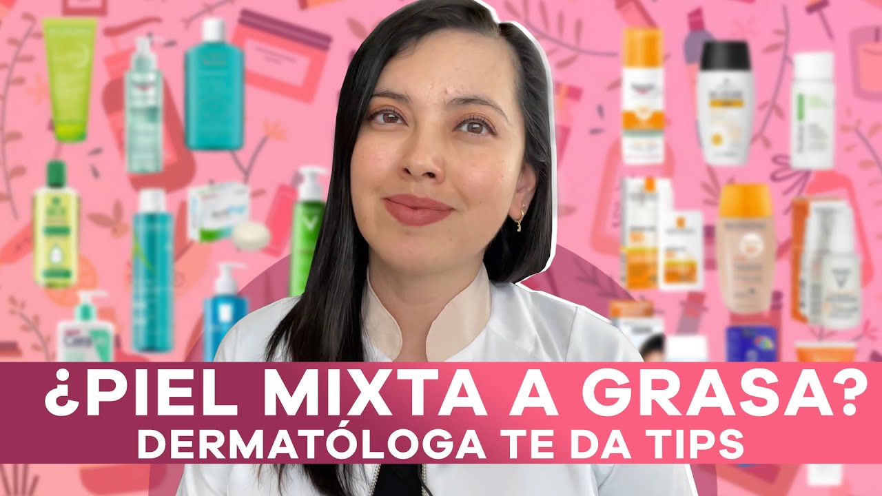 Piel mixta a grasa, Derma TIPS skincare 👩🏻‍⚕️👌🏻