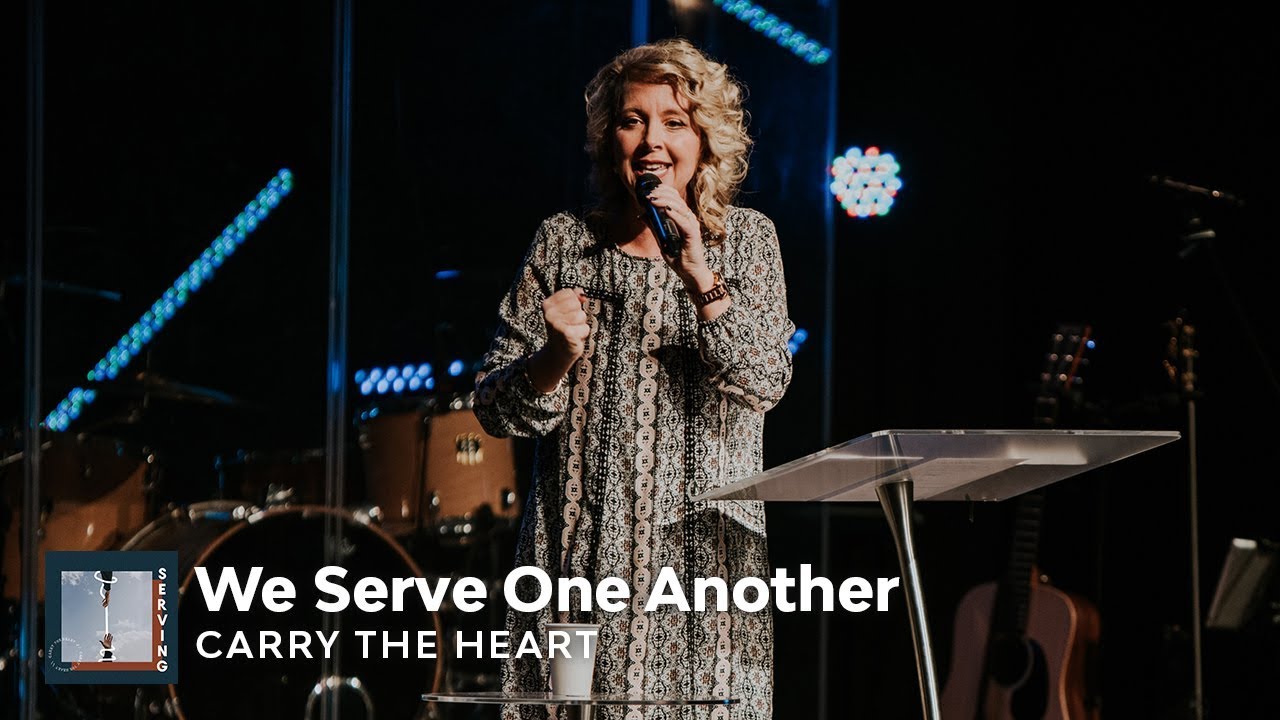 Carry the Heart - Serving One Another