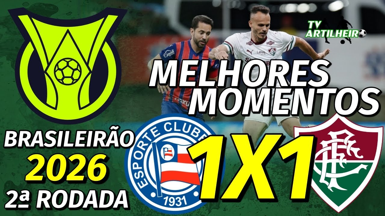 [Série A '26] 2ª Rodada | Bahia 1 X 1 Fluminense | Melhores Momentos | TV ARTILHEIRO