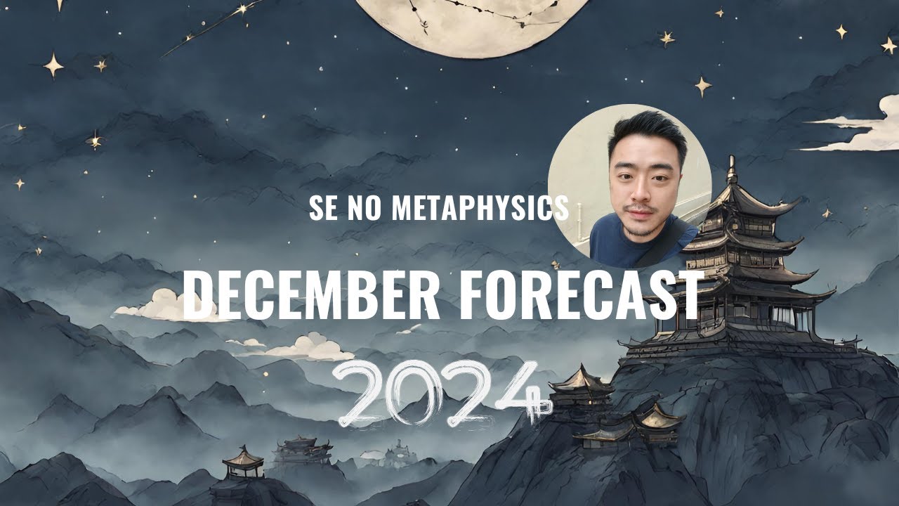 Dec 2024 Forecast (Chinese Astrology, Qimen, Bazi)