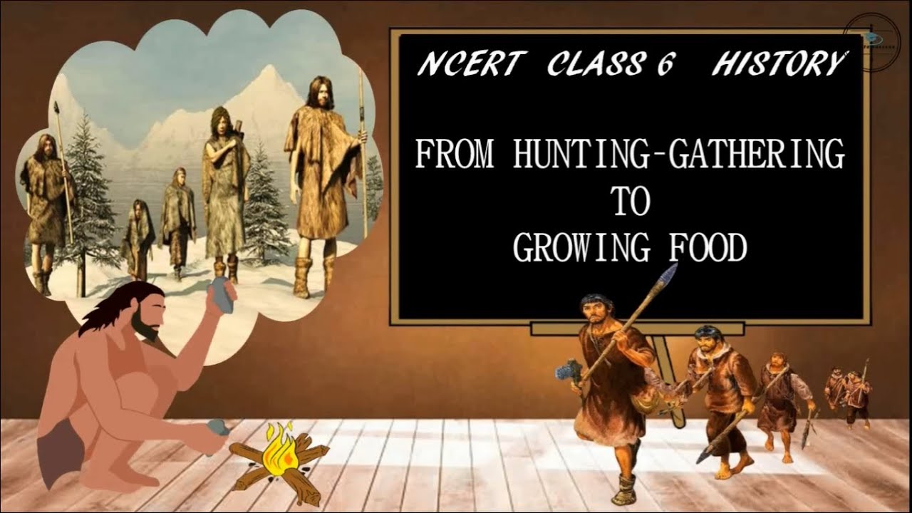 From Hunting Gathering to Growing Food Class 6 History Chapter 2 | NCERT | CBSE | Class 6 History