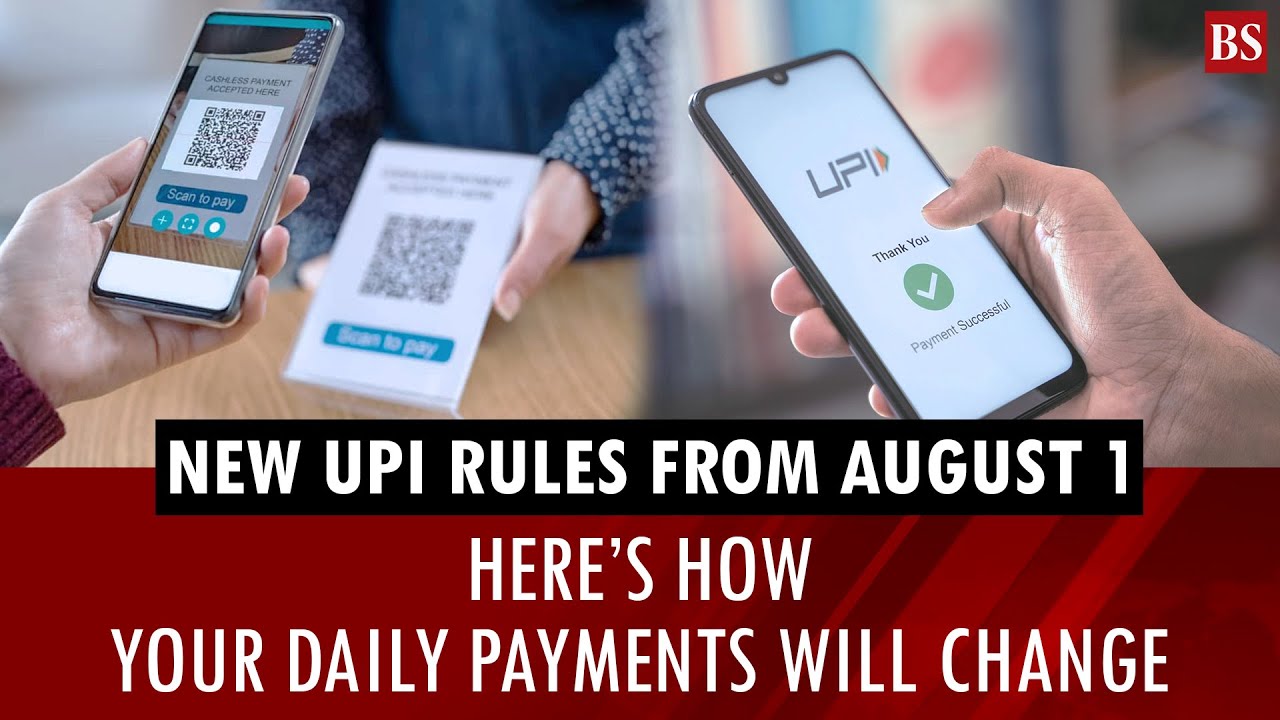 New UPI rules from August 1: Here’s how your daily payments will change | PhonePe | Paytm