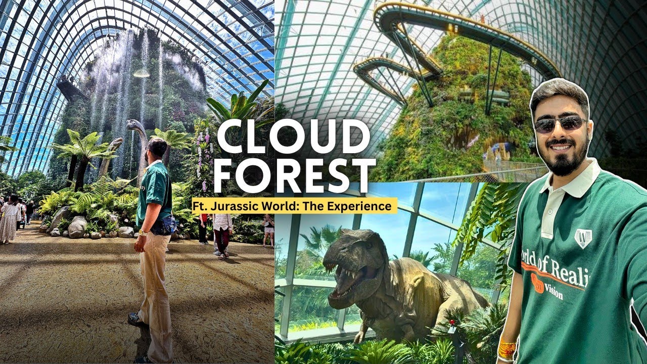 Singapore Cloud Forest 2025 | Jurassic World | Flower Dome | Top Tourist Place 