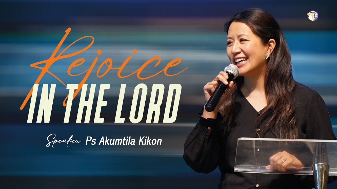 Rejoice In The Lord | Akumtila Kikon | Faith Harvest Church