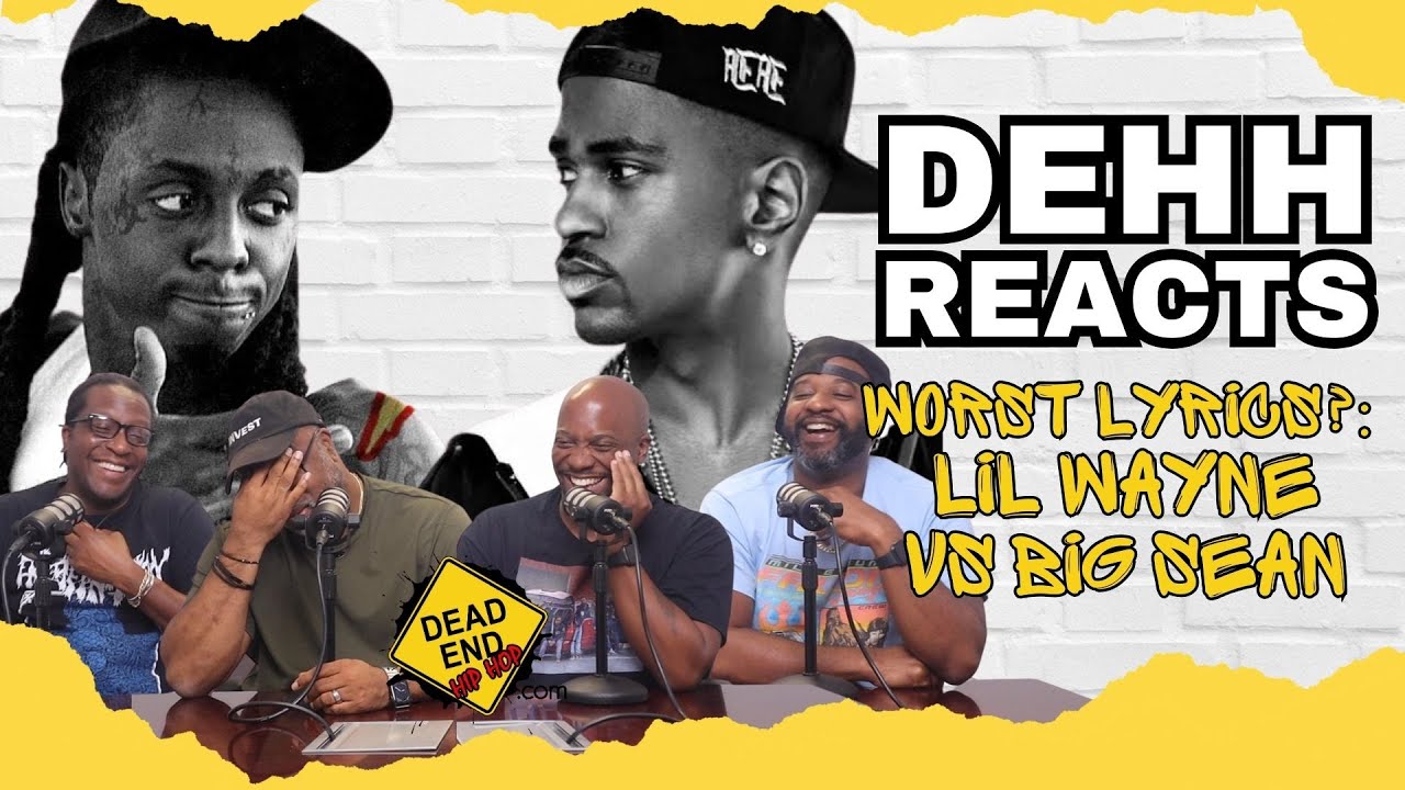 Worst Lyrics?: Lil Wayne VS Big Sean | DEHH Reactions