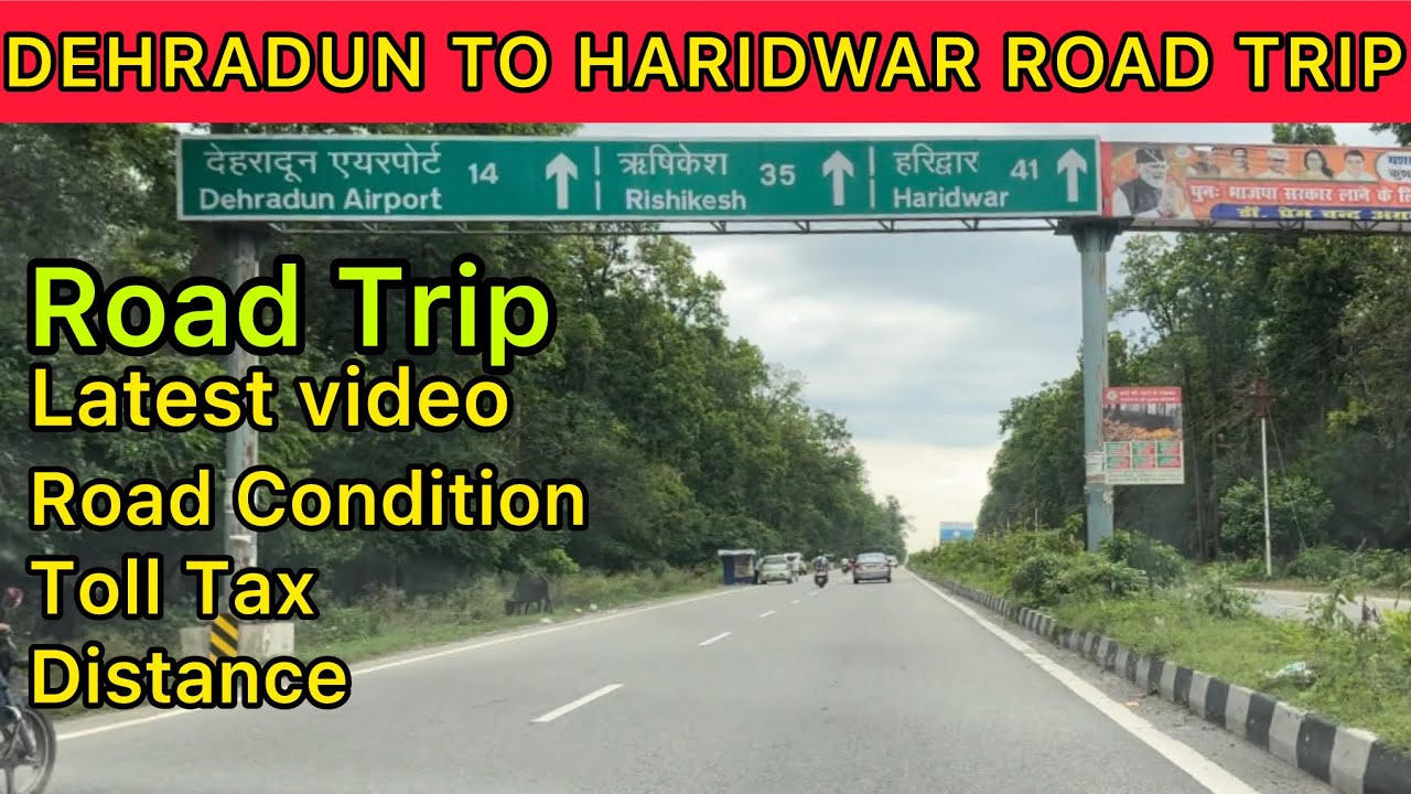 Dehradun to Haridwar Road Trip || Road condition-toll tax-distance