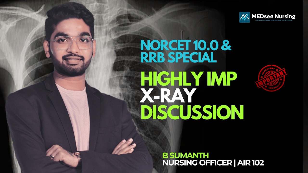 HIGHLY IMPORTANT X-RAY DISCUSSION | NORCET 10 & RRB SPECIAL | MEDSEE NURSING