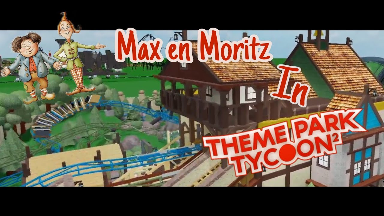 Max en Moritz in THEMEPARK TYCOON 2 !!!  by Loeki_YT
