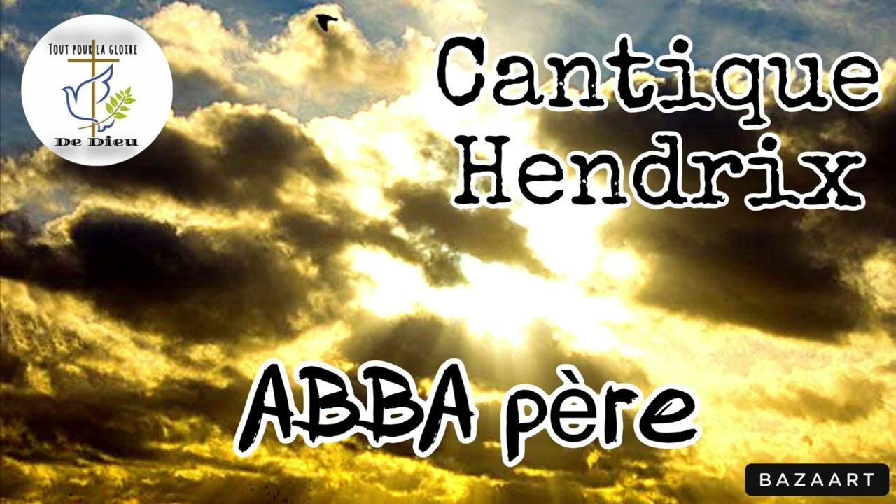CANTIQUE Hendrix - ABBA père