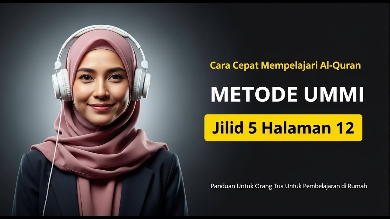 Panduan Orang Tua! Belajar Mengaji Metode Ummi l Jilid 5 Halaman 12