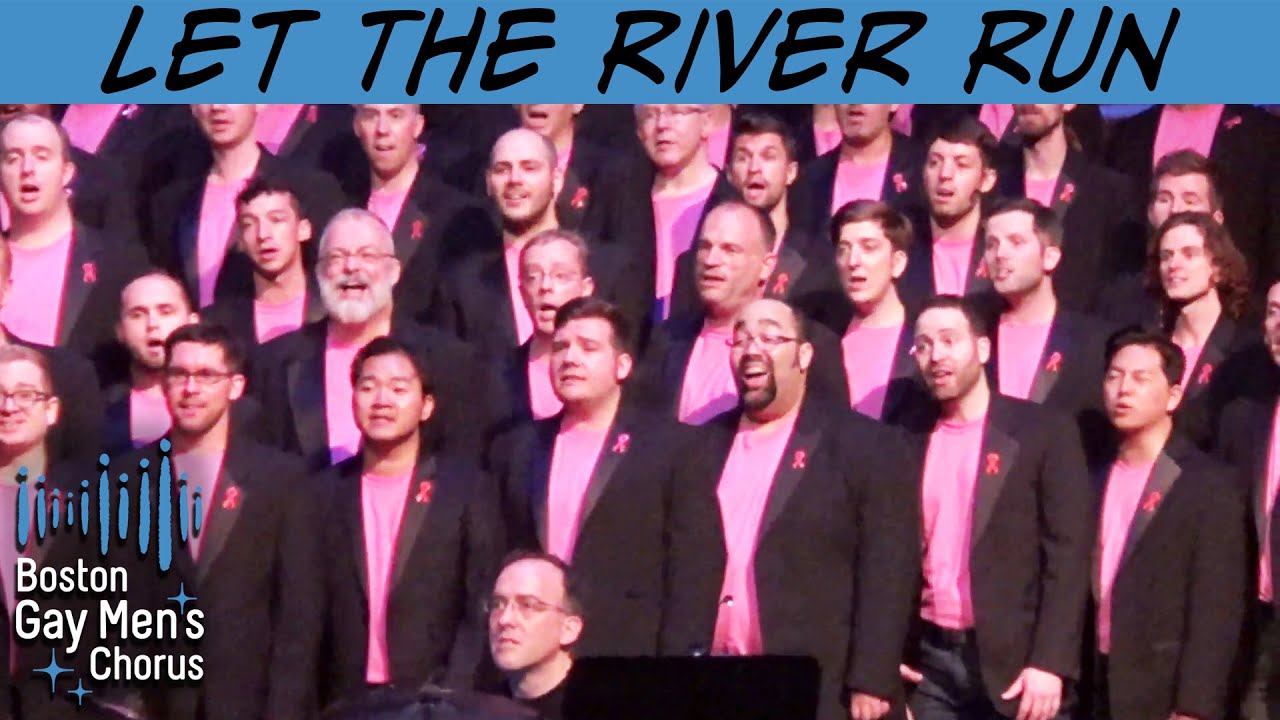 Let The River Run I Boston Gay Men's Chorus