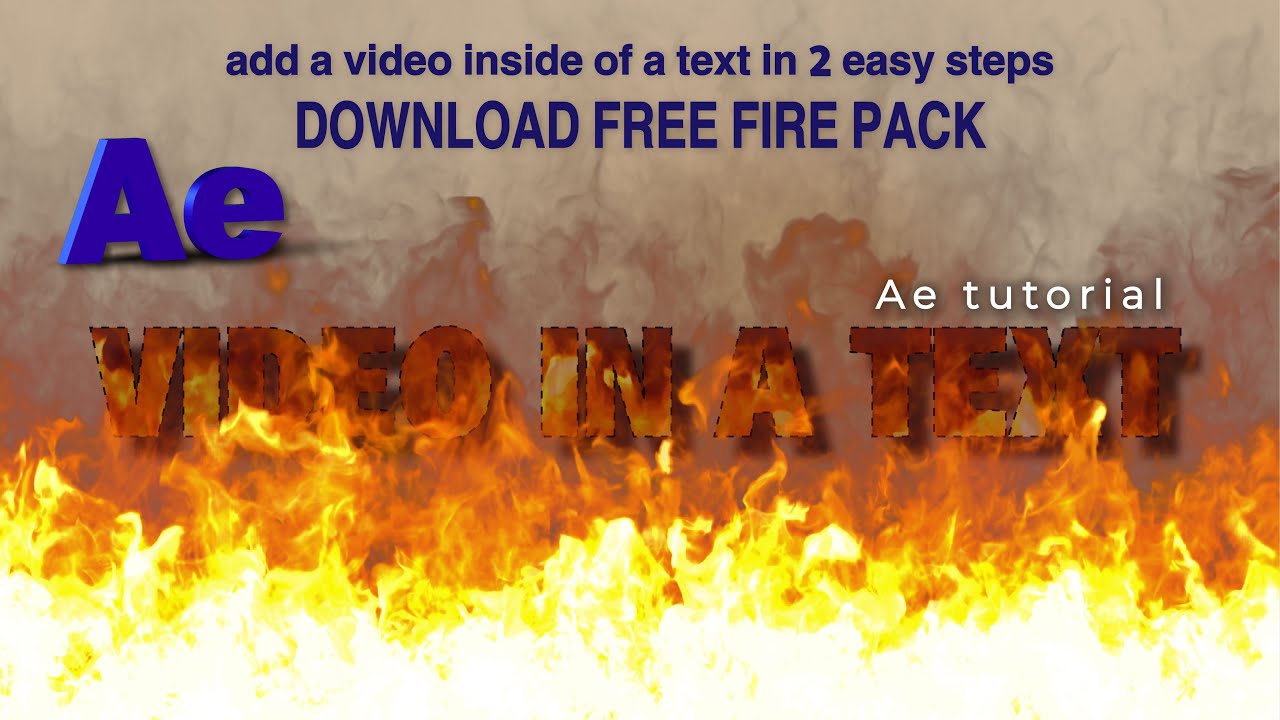 Add video inside a text. Play a video inside of a text. Alpha Matte Concept. Fire Pack After Effect.
