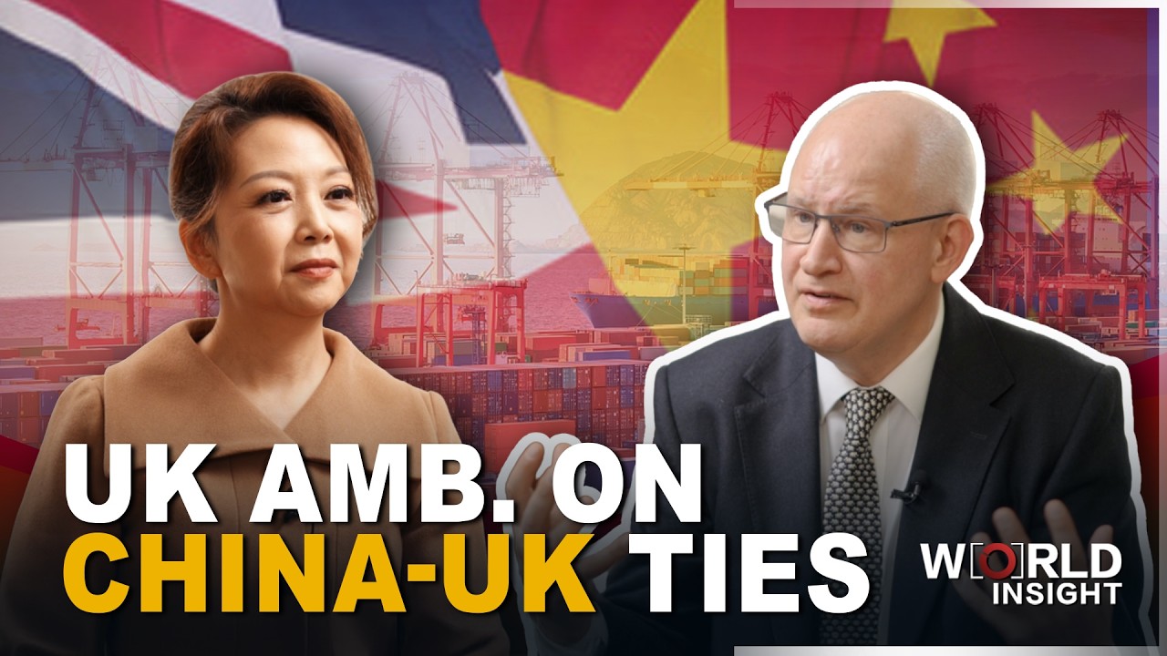 UK ambassador to China: See 'whole elephant' in big relationship potential