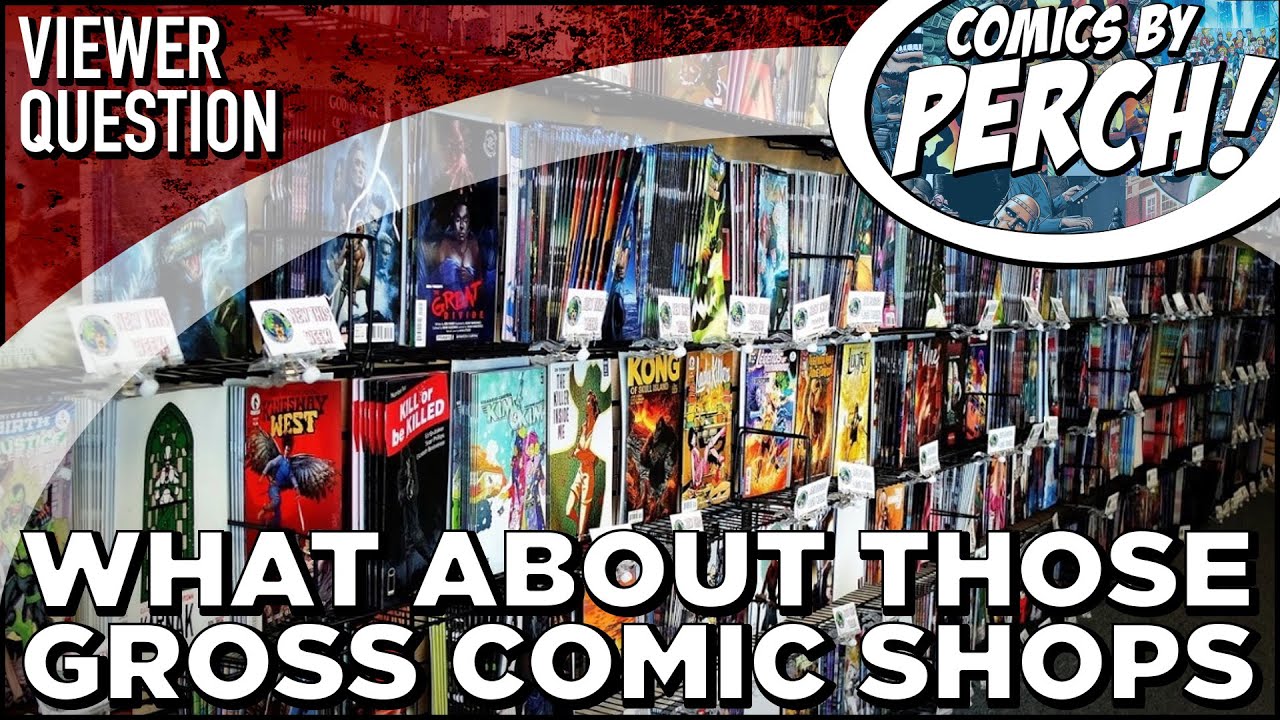 Those gross comic shops