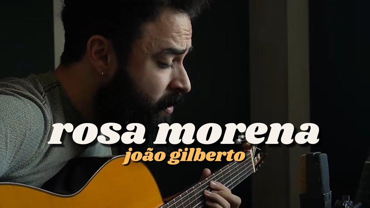 Rosa Morena - João Gilberto (Stefano Mota)