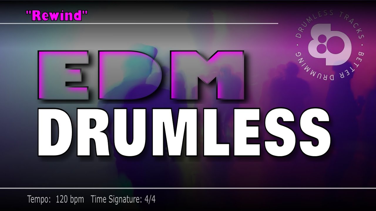EDM Drumless Track - no click - no drums play-along practice for drummers - 