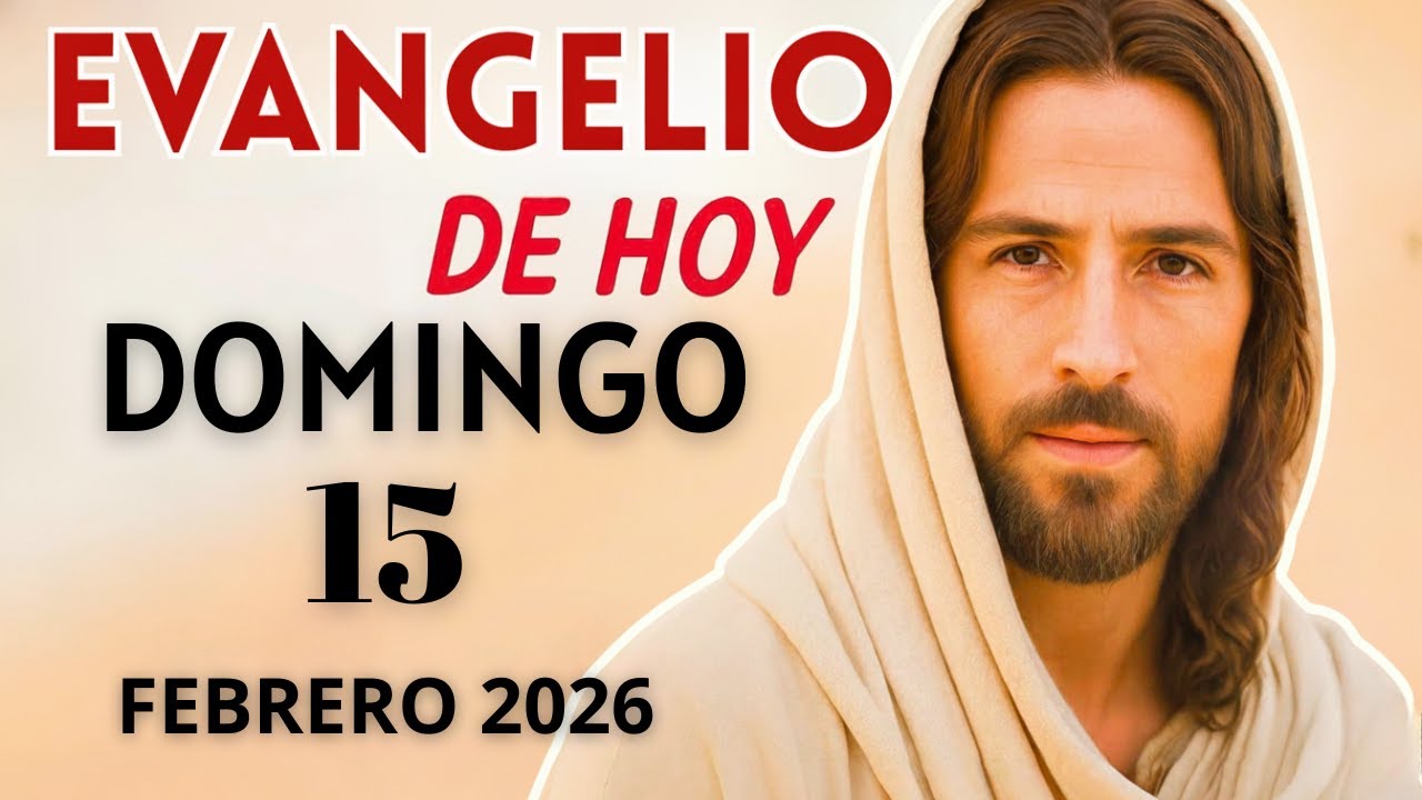 Evangelio de Hoy – Domingo 15 de Febrero del 2026: Lecturas del Día y Reflexión  #evangeliodehoy
