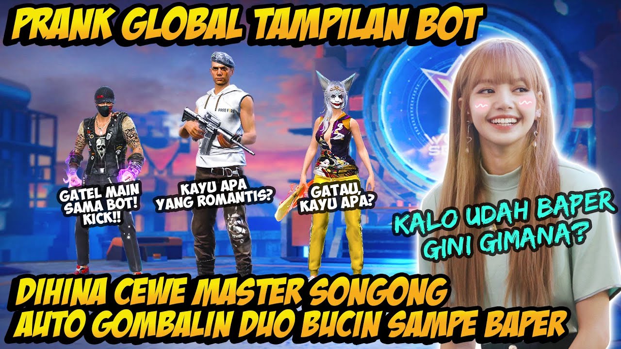 PRANK GLOBAL TAMPILAN BOT DIHINA CEWE MASTER SONGONG AUTO GOMBALIN & BAPERIN SAMPE GAGAL FOKUS