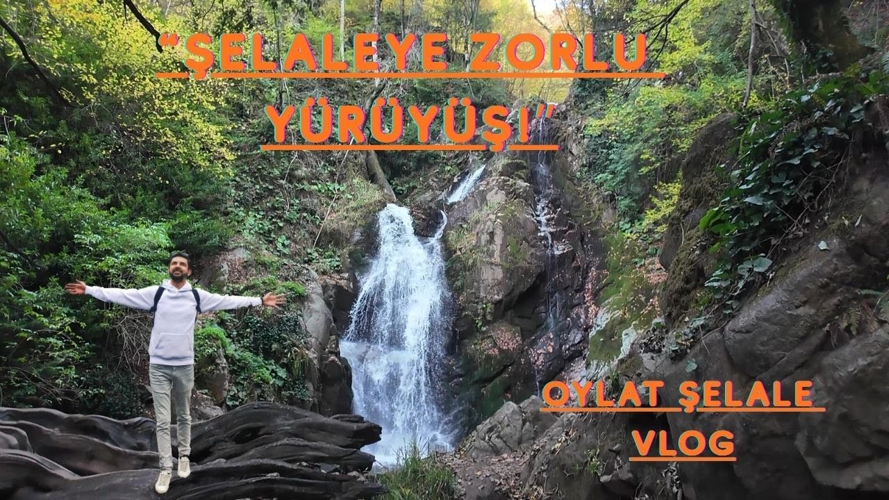 OYLAT ŞELALESİNE ZORLU YÜRÜYÜŞ/AMA DEĞDİ HARİKA MANZARALAR