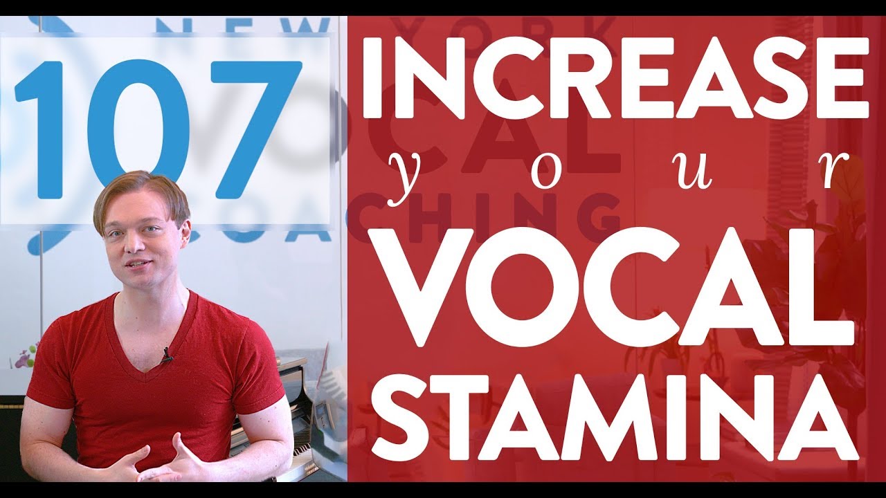 Ep. 107 &ldquo;Increase Your Vocal Stamina&rdquo; - Voice Lessons To The World