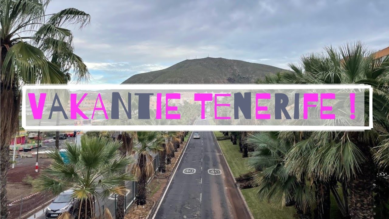 Vakantie Tenerife ! // Holiday Tenerife ! // #VLOG6 | E36_SELL