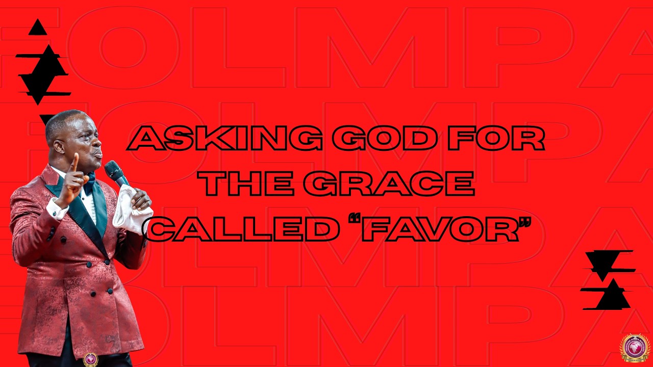 FOLM | Asking God For the Grace Called “Favor” | Prophet Eric Osei Fosu