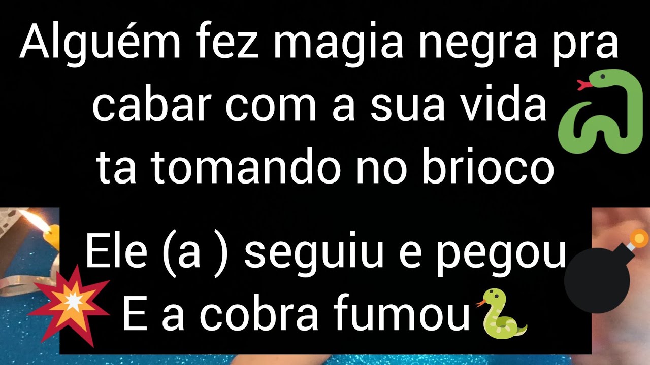 😱ALGUÉM FEZ  MAGIA NEGRA PRA TE MATAR E AGORA VOLTA PRO REMETENTE?ELE(A)SEGUIU E VIU E A COBRA FUMOU