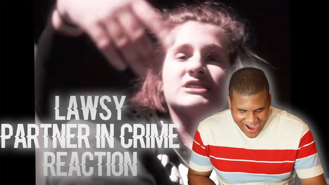 Lawsy - Partner in Crime (REACTION)