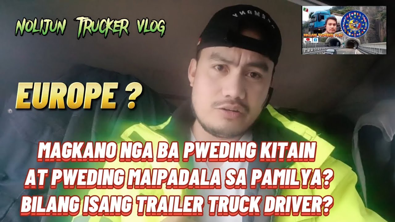 EUROPE? MAGKANO NGA BA PWEDING MAIPADALA SA PAMILYA BILANG ISANG TRAILER TRUCK DRIVER 🇪🇺🇵🇭🚛