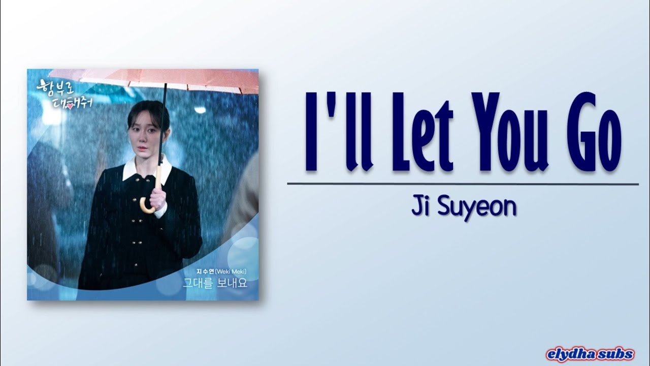 Ji Suyeon - I'll let you go (그대를 보내요) [Dare to Love Me OST Part 3] [Rom_Eng Lyric]