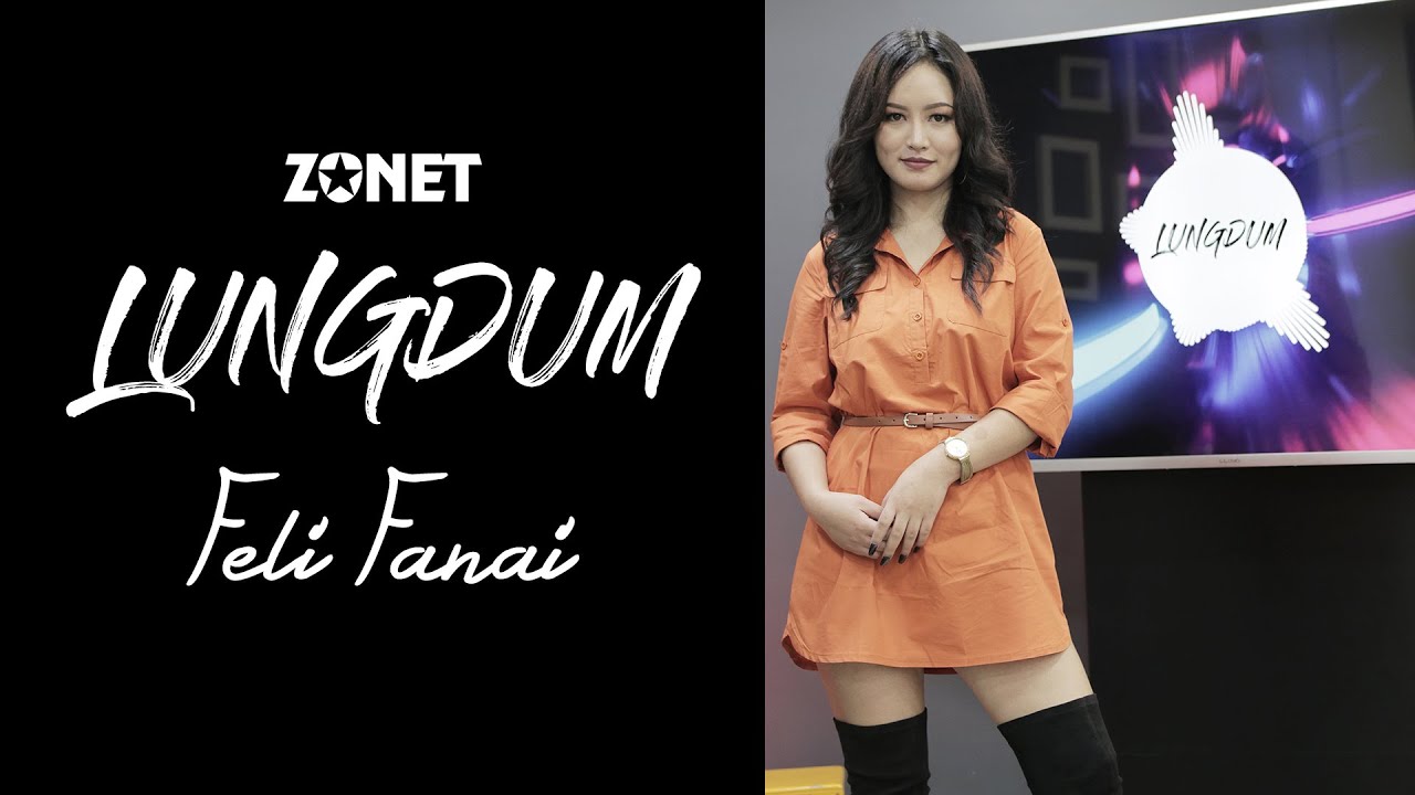 FELI FANAI  |  ZONET LUNGDUM