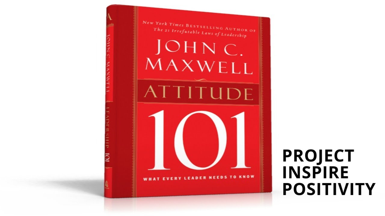 Attitude 101 | John C. Maxwell