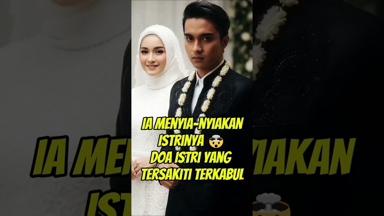 Doa Istri yang Tersakiti Terkabul 🙏