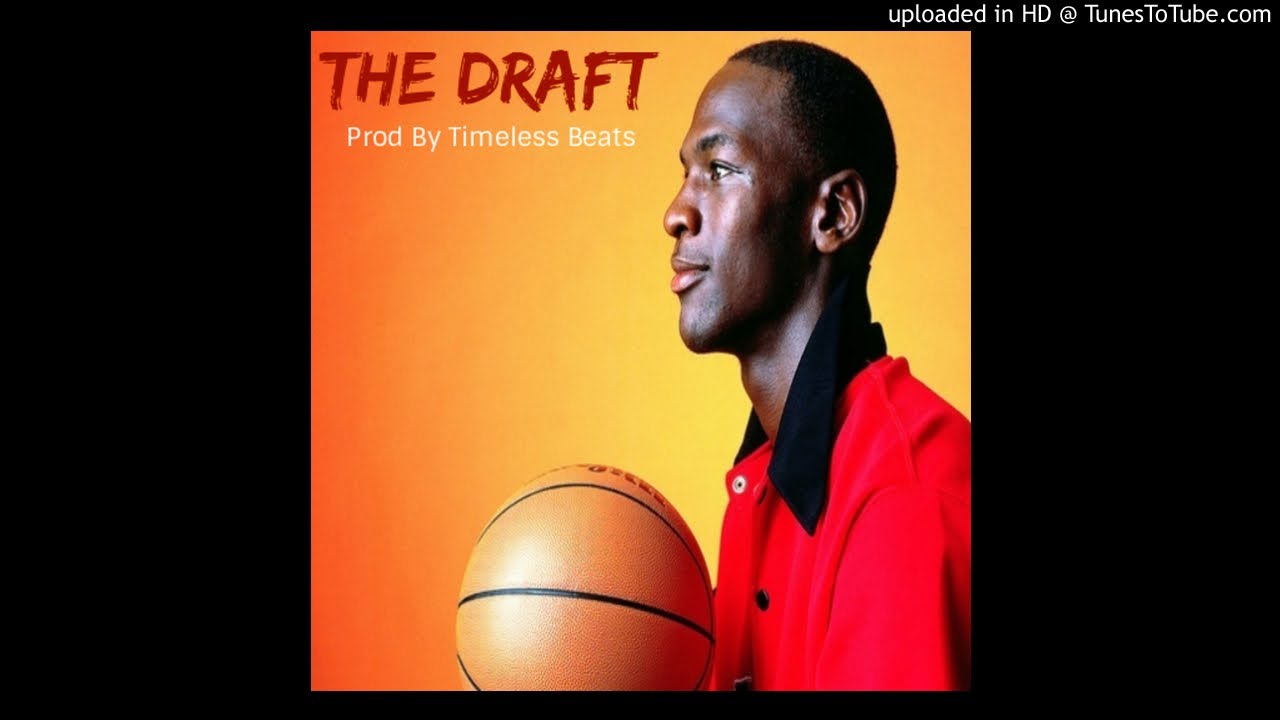 The Draft (Prod By Timeless Beats) (www.TimelessBeats.com)